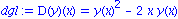 dgl := D(y)(x) = y(x)^2-2*x*y(x)