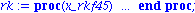 rk := proc (x_rkf45) local res, data, vars, solnproc, outpoint, ndsol, i; option `Copyright (c) 2000 by Waterloo Maple Inc. All rights reserved.`; _EnvDSNumericSaveDigits := Digits; Digits := 15; if _...