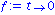 f := proc (t) options operator, arrow; 0 end proc