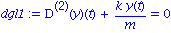 dgl1 := `@@`(D, 2)(y)(t)+k*y(t)/m = 0