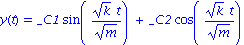 y(t) = _C1*sin(k^(1/2)*t/m^(1/2))+_C2*cos(k^(1/2)*t/m^(1/2))