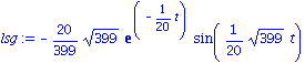 lsg := -20/399*399^(1/2)*exp(-1/20*t)*sin(1/20*399^(1/2)*t)