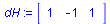 array( 1 .. 3, [( 1 ) = 1, ( 2 ) = -1, ( 3 ) = 1 ] )